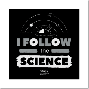 I Follow the Science Posters and Art